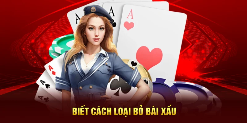Biết cách loại bỏ bài xấu