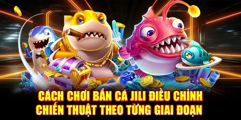 Cách Chơi Bắn Cá Jili 888B - Hướng Dẫn Mẹo Chơi Hiệu Quả