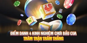 Điểm Danh 4 Kinh Nghiệm Chơi Bầu Cua Trăm Trận Trăm Thắng