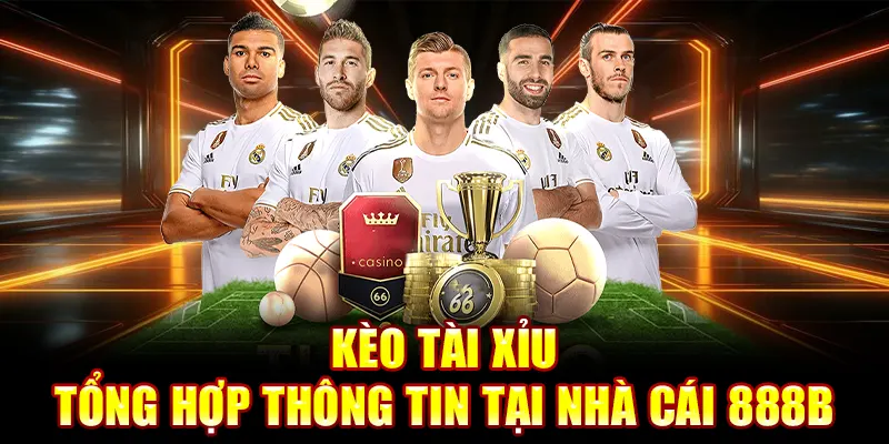 Kèo Tài Xỉu Tổng Hợp Thông Tin Cần Nhớ Khi Tham Gia Tại 888B