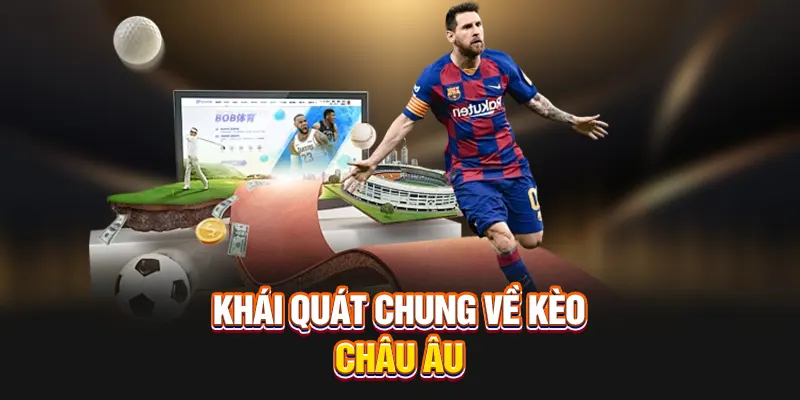 Khái quát chung về kèo châu Âu