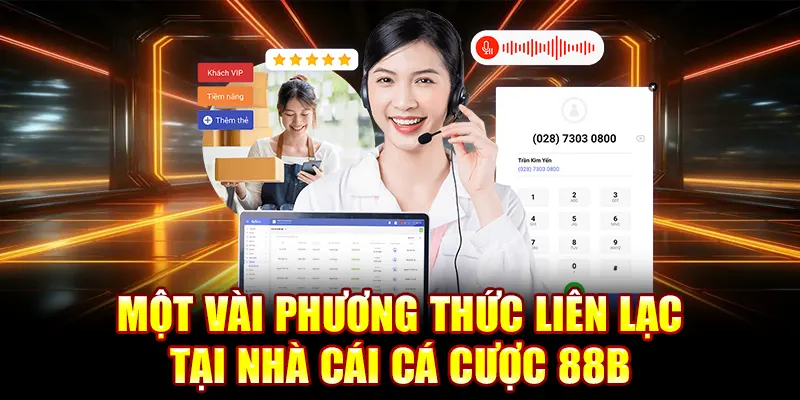 Một vài phương thức liên lạc tại nhà cái cá cược 88B